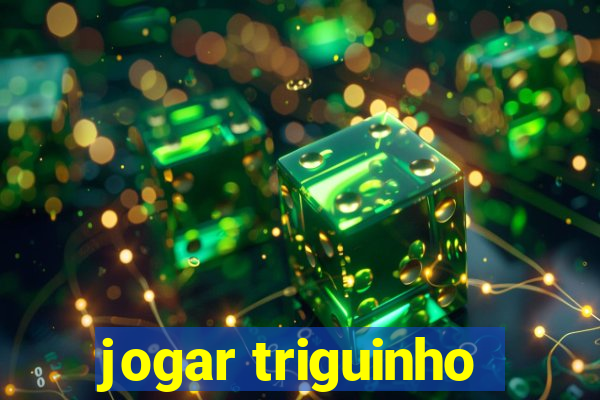 jogar triguinho